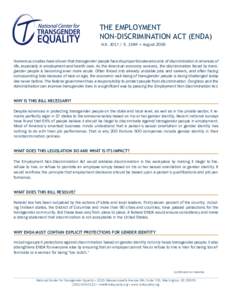 THE EMPLOYMENT NON-DISCRIMINATION ACT (ENDA) H.R[removed]S. 1584 • August 2009 Numerous studies have shown that transgender people face disproportionate amounts of discrimination in all areas of life, especially in emp