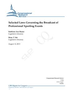 .  Selected Laws Governing the Broadcast of Professional Sporting Events Kathleen Ann Ruane Legislative Attorney