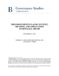 THE EMOLUMENTS CLAUSE: ITS TEXT, MEANING, AND APPLICATION TO DONALD J. TRUMP DECEMBER 16, 2016  NORMAN L. EISEN, RICHARD PAINTER, AND