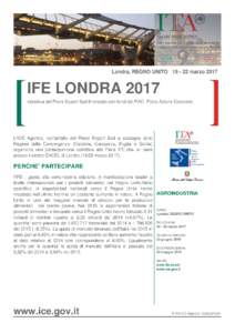 IFE LONDRA 2017 Londra, REGNO UNITO Offerta ICE Affitto area espositiva (postazione dedicata in open space); Allestimento e arredamento postazione, con indicazione della