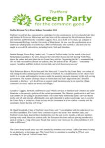 Trafford Green Party Press Release November 2014 Trafford Green Party has announced its candidates for the constituencies in Altrincham & Sale West and Streford & Urmston. Altrincham and Sale West will be contested by Ni