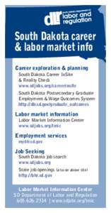 South Dakota career & labor market info Career exploration & planning South Dakota Career InSite & Reality Check www.sdjobs.org/careerinsite