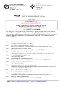 Technical Co-sponsor: IEEE Hong Kong Section Robotics and Automation/Control Systems Joint Chapter Jointly present SEMINAR SERIES ON CHAOS AND SYSTEMS CONTROL