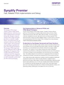 Datasheet  Synplify Premier Fast, Reliable FPGA Implementation and Debug  Overview