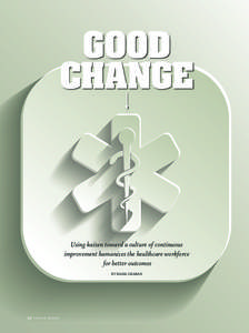 GOOD CHANGE Using kaizen toward a culture of continuous improvement humanizes the healthcare workforce for better outcomes