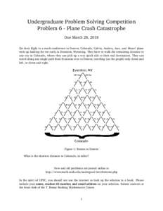 Undergraduate Problem Solving Competition Problem 6 - Plane Crash Catastrophe Due March 28, 2018 On their flight to a math conference in Denver, Colorado, Calvin, Andrea, Jace, and Moses’ plane ends up landing far too 