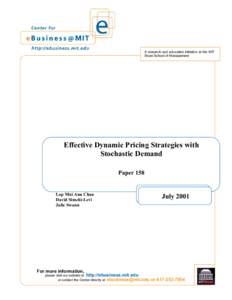 A research and education initiative at the MIT Sloan School of Management Effective Dynamic Pricing Strategies with Stochastic Demand Paper 158