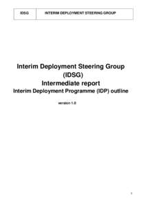 IDSG  INTERIM DEPLOYMENT STEERING GROUP Interim Deployment Steering Group (IDSG)