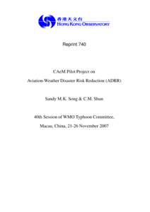 Reprint 740  CAeM Pilot Project on Aviation-Weather Disaster Risk Reduction (ADRR)  Sandy M.K. Song & C.M. Shun