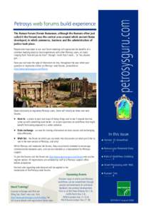 Petrosys web forums build experience The Roman Forum (Forum Romanum, although the Romans often just called it the Forum) was the central area around which ancient Rome developed, in which commerce, business and the admin