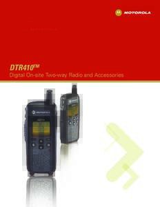 DTR410TM  Digital On-site Two-way Radio and Accessories Dodigital? you speak