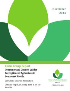 November 2013 Focus Group Report Consumer and Opinion Leader Perceptions of Agriculture in