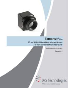 Tamarisk®320 17 μm 320x240 Long Wave Infrared Camera Camera Control Software User Guide Document No: Revision: E