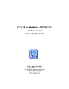 CITY OF BARDSTOWN, KENTUCKY Audited Financial Statements For the Year Ended June 30, 2010 PG CPA’s