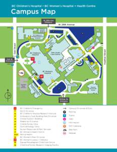 BC Children’s Hospital • BC Women’s Hospital + Health Centre  Campus Map W. 28th Ave Entrance