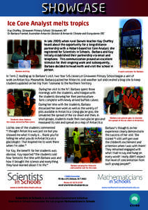 SHOWCASE Ice Core Analyst melts tropics Kay Chaffey, Girraween Primary School, Girraween, NT Dr Barbara Frankel, Australian Antarctic Division & Antarctic Climate and Ecosystems CRC  In late 2009, when rural Darwin teach