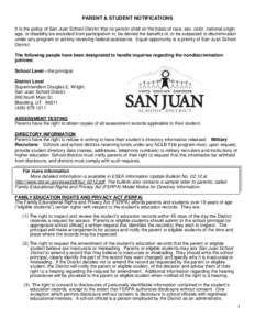 PARENT & STUDENT NOTIFICATIONS It is the policy of San Juan School District that no person shall on the basis of race, sex, color, national origin, age, or disability be excluded from participation in, be denied the bene