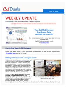 April 28, 2014  WEEKLY UPDATE Coordinated Care Initiative Outreach Weekly Update  View Cal MediConnect