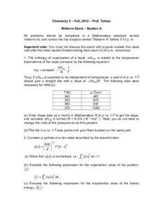 Chemistry 5 – Fall, 2012 – Prof. Tobias Midterm Exam – Section A All problems should be completed in a Mathematica notebook named midterm.nb, and turned into the dropbox named “Midterm A” before 3:15 p. m. Impo