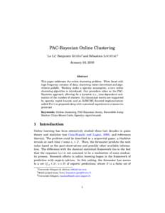 PAC-Bayesian Online Clustering Le L I*, Benjamin G UEDJ† and Sébastien L OUSTAU‡ January 28, 2016 Abstract This paper addresses the online clustering problem. When faced with