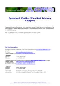 Speedwell Weather Wins Best Advisory Category Speedwell Weather Derivatives were voted Best Advisory/Data Service in the Weather Risk Management - Global category by readers of Environmental Finance and Carbon Finance in