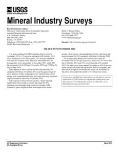 Mineral Industry Surveys For information, contact: Florence C. Katrivanos, Silver Commodity Specialist National Minerals Information Center U.S. Geological Survey 989 National Center