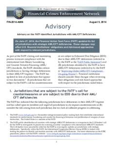 FIN-2014-A006  August 5, 2014 Advisory on the FATF-Identified Jurisdictions with AML/CFT Deficiencies On June 27, 2014, the Financial Action Task Force (FATF) updated its list