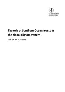   	
   	
   The	
  role	
  of	
  Southern	
  Ocean	
  fronts	
  in	
   the	
  global	
  climate	
  system	
   Robert	
  M.	
  Graham	
  
