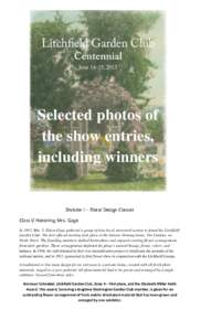 Selected photos of the show entries, including winners Division I – Floral Design Classes Class I/ Honoring Mrs. Gage