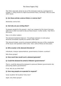 The Drone Papers FAQ This FAQ is basically aimed at one of the demands made by a protagonist in Chapter 2: Using Drones to Hijack Government Policy, but firstly I discuss some other issues.  Q: Are these articles science