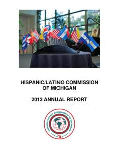 HISPANIC/LATINO COMMISSION OF MICHIGAN 2013 ANNUAL REPORT RICK SNYDER GOVERNOR