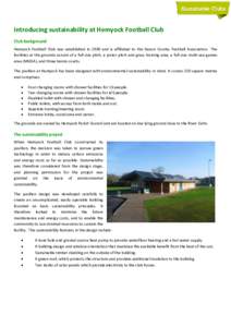 Introducing sustainability at Hemyock Football Club Club background Hemyock Football Club was established in 1938 and is affiliated to the Devon County Football Association. The facilities at the grounds consist of a ful