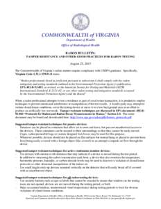 COMMONWEALTH of VIRGINIA Department of Health Office of Radiological Health RADON BULLETIN: TAMPER RESISTANCE AND OTHER GOOD PRACTICES FOR RADON TESTING