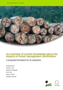 OCCASIONAL PAPER  An overview of current knowledge about the impacts of forest management certification A proposed framework for its evaluation Claudia Romero