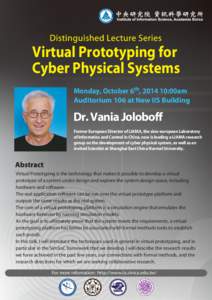 Virtual Prototyping for Cyber Physical Systems Monday, October 6th, :00am Auditorium 106 at New IIS Building  Dr. Vania Joloboff