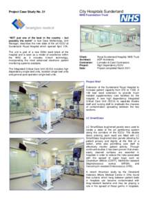 Project Case Study No. 31  City Hospitals Sunderland NHS Foundation Trust  “NOT just one of the best in the country – but