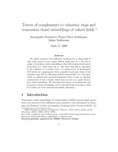 Towers of complements to valuation rings and truncation closed embeddings of valued fields ∗ Antongiulio Fornasiero, Franz-Viktor Kuhlmann, Salma Kuhlmann April 15, 2008