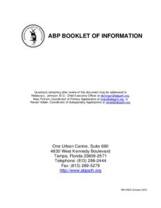ABP BOOKLET OF INFORMATION  Questions remaining after review of this document may be addressed to Rebecca L. Johnson, M.D., Chief Executive Officer at , Mary Pyfrom, Coordinator of Primary Application