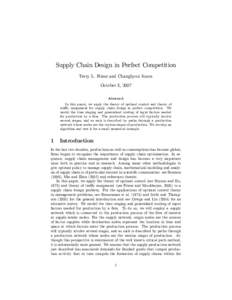 Supply Chain Design in Perfect Competition Terry L. Friesz and Changhyun Kwon October 5, 2007 Abstract In this paper, we apply the theory of optimal control and theory of tra¢ c assignment for supply chain design in per