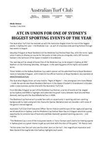 Media Release Tuesday 1 July 2014 ATC IN UNION FOR ONE OF SYDNEY’S BIGGEST SPORTING EVENTS OF THE YEAR The Australian Turf Club has teamed up with the Australian Rugby Union for one of the biggest