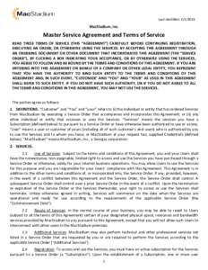 Last modified: MacStadium, Inc. Master Service Agreement and Terms of Service READ THESE TERMS OF SERVICE (THIS “AGREEMENT”) CAREFULLY BEFORE CONTINUING REGISTRATION,