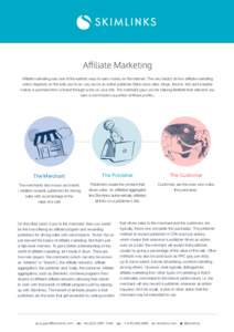 Affiliate Marketing Affiliate marketing was one of the earliest ways to earn money on the internet. The very basics of how affiliate marketing works depends on the side you’re on: say you’re an online publisher (thin