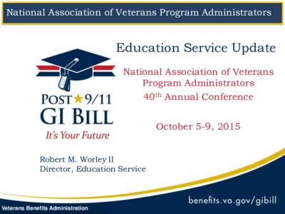 National Association of Veterans Program Administrators  Education Service Update National Association of Veterans Program Administrators 40th Annual Conference