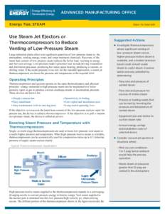 ADVANCED MANUFACTURING OFFICE Energy Tips: STEAM Steam Tip Sheet #29  Use Steam Jet Ejectors or