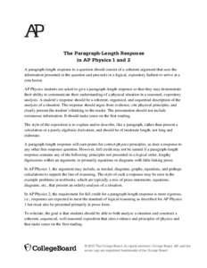 The Paragraph-Length Response in AP Physics 1 and 2 A paragraph-length response to a question should consist of a coherent argument that uses the information presented in the question and proceeds in a logical, expositor