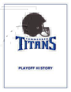 PLAYOFF HISTORY  Tennessee Titans 2014 Media Guide Playoff History