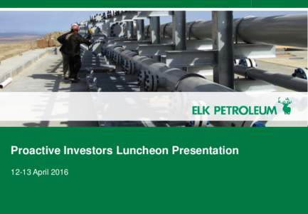 Proactive Investors Luncheon PresentationApril 2016 Disclaimer & Important Notice 