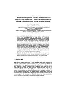 A Distributed Dynamic Mobility Architecture with Integral Cross-layered and Context-aware Interface for Reliable Provision of High Bitrate mHealth Services András Takács, László Bokor Hungarian Academy of Sciences, C