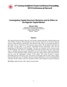 Investigating Capital Structure Decisions and Its Effect on the Nigerian Capital Market Maryam Abdu Department of Business Administration Faculty of Social and Management Sciences Kaduna State University
