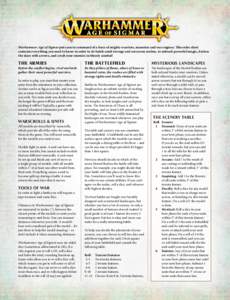 ™ ® Warhammer: Age of Sigmar puts you in command of a force of mighty warriors, monsters and war engines. This rules sheet contains everything you need to know in order to do battle amid strange and sorcerous realms, 